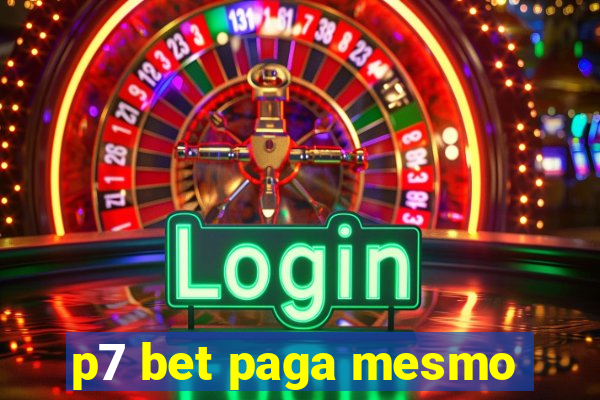 p7 bet paga mesmo